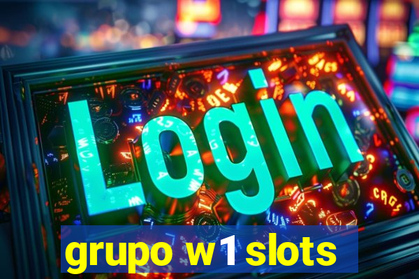 grupo w1 slots